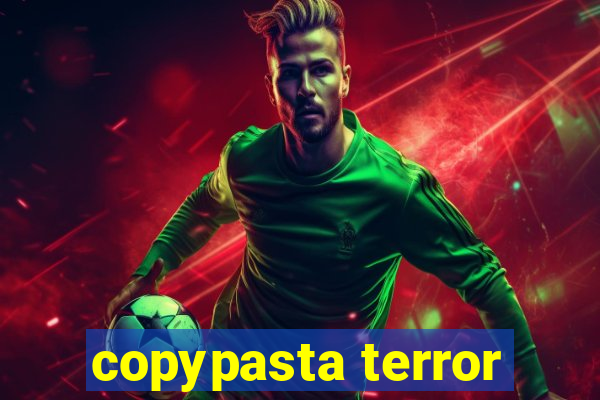 copypasta terror